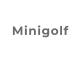 Minigolf