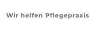 Wir helfen Pflegepraxis