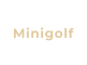Minigolf