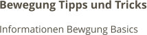 Bewegung Tipps und Tricks Informationen Bewgung Basics